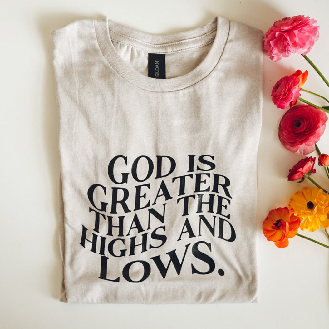 God Is Greater Than The Highs And Lows