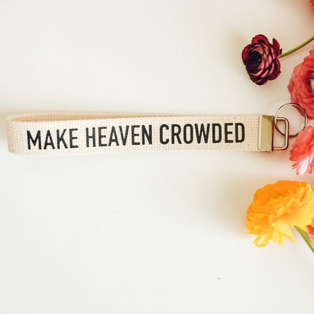 Make Heaven Crowded Keychain
